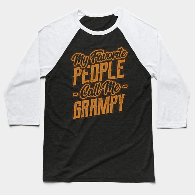 My Favorite People Call Me Grampy Baseball T-Shirt by aneisha